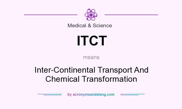 What does ITCT mean? It stands for Inter-Continental Transport And Chemical Transformation