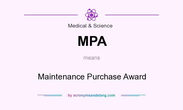 What does MPA mean? It stands for Maintenance Purchase Award