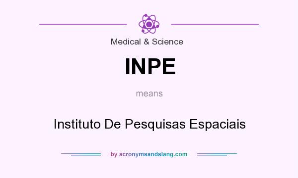 What does INPE mean? It stands for Instituto De Pesquisas Espaciais