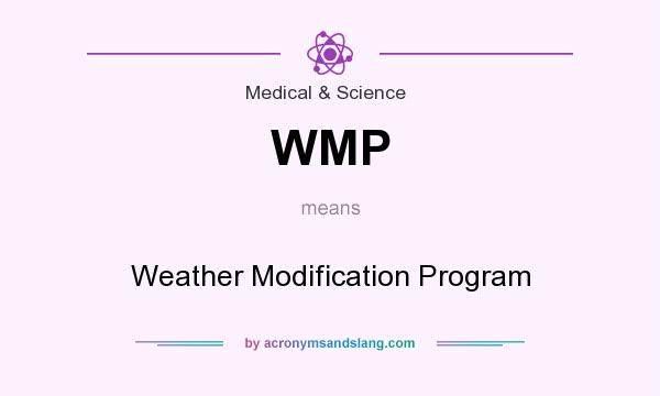What does WMP mean? It stands for Weather Modification Program