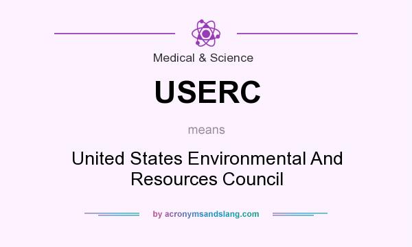 What does USERC mean? It stands for United States Environmental And Resources Council