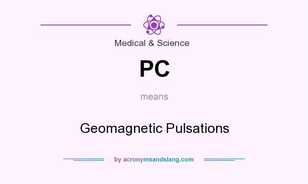 What does PC mean? It stands for Geomagnetic Pulsations
