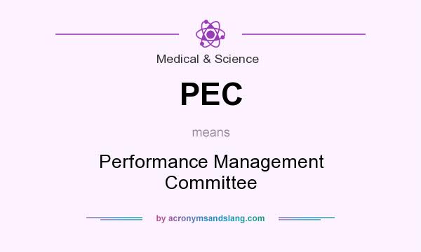What does PEC mean? It stands for Performance Management Committee