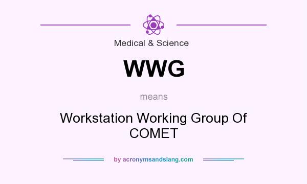 What does WWG mean? It stands for Workstation Working Group Of COMET
