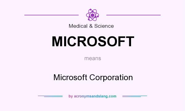 What does MICROSOFT mean? It stands for Microsoft Corporation