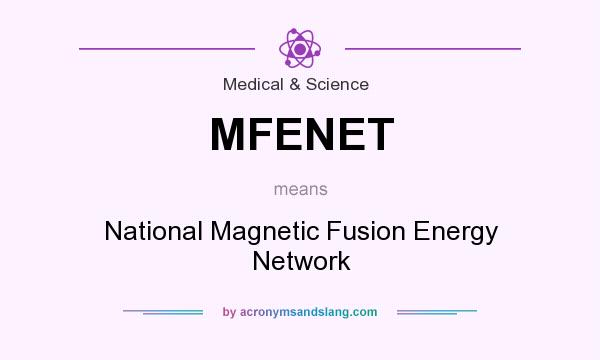 What does MFENET mean? It stands for National Magnetic Fusion Energy Network