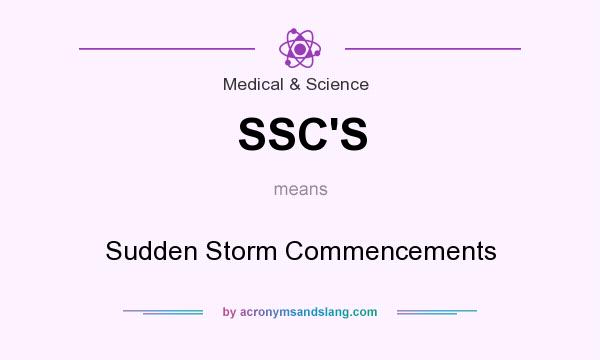 What does SSC`S mean? It stands for Sudden Storm Commencements