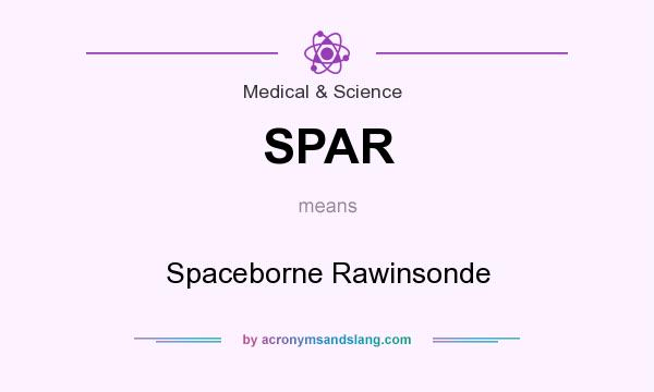 What does SPAR mean? It stands for Spaceborne Rawinsonde