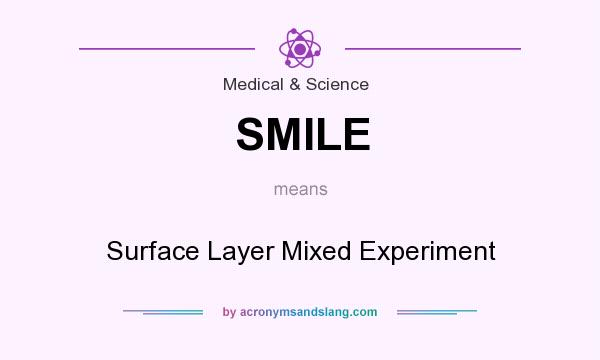 What does SMILE mean? It stands for Surface Layer Mixed Experiment