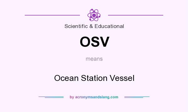 What does OSV mean? It stands for Ocean Station Vessel