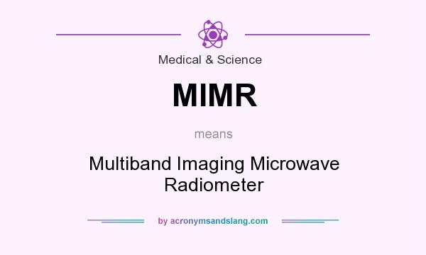 What does MIMR mean? It stands for Multiband Imaging Microwave Radiometer