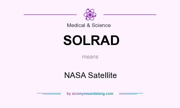 What does SOLRAD mean? It stands for NASA Satellite
