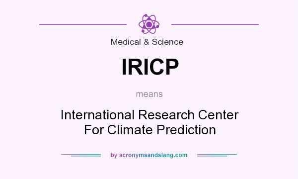 What does IRICP mean? It stands for International Research Center For Climate Prediction