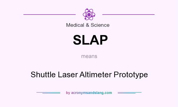 What does SLAP mean? It stands for Shuttle Laser Altimeter Prototype