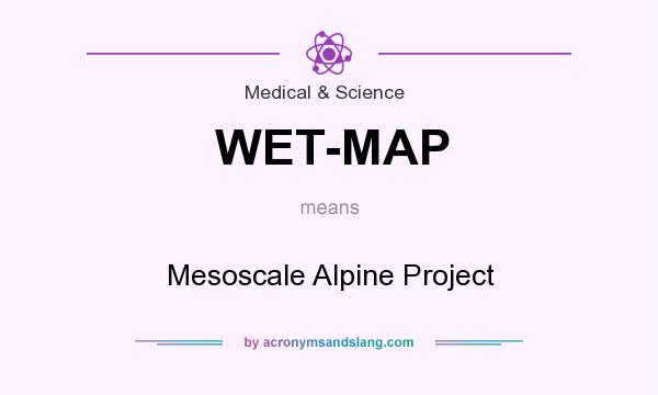 What does WET-MAP mean? It stands for Mesoscale Alpine Project