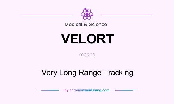 What does VELORT mean? It stands for Very Long Range Tracking