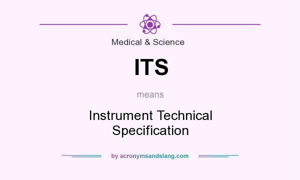 What does ITS mean? It stands for Instrument Technical Specification