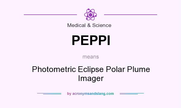 What does PEPPI mean? It stands for Photometric Eclipse Polar Plume Imager