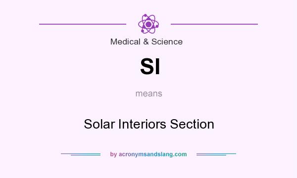 What does SI mean? It stands for Solar Interiors Section