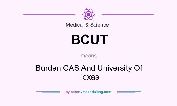 What does BCUT mean? It stands for Burden CAS And University Of Texas
