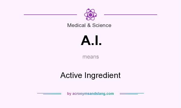 What does A.I. mean? It stands for Active Ingredient