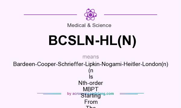 What does BCSLN-HL(N) mean? It stands for Bardeen-Cooper-Schrieffer-Lipkin-Nogami-Heitler-London(n) (n Is Nth-order MBPT Starting From The Self-consistent HL Model)