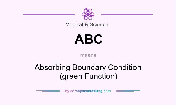 What does ABC mean? It stands for Absorbing Boundary Condition (green Function)