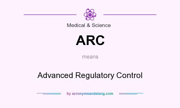 What does ARC mean? It stands for Advanced Regulatory Control