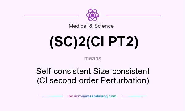 What does (SC)2(CI PT2) mean? It stands for Self-consistent Size-consistent (CI second-order Perturbation)