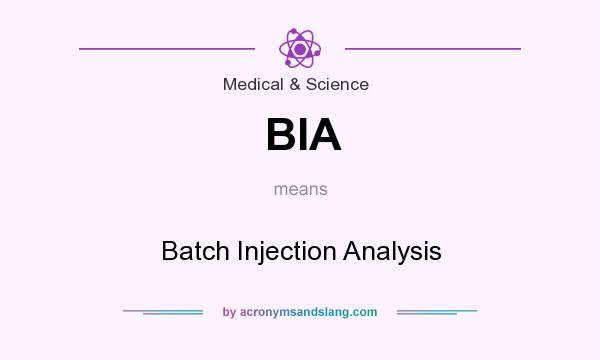 What does BIA mean? It stands for Batch Injection Analysis