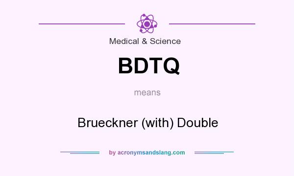 What does BDTQ mean? It stands for Brueckner (with) Double