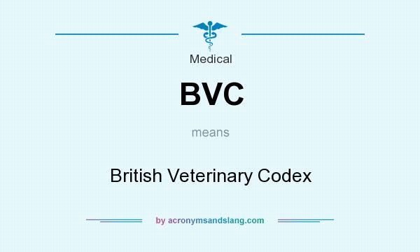 What does BVC mean? It stands for British Veterinary Codex