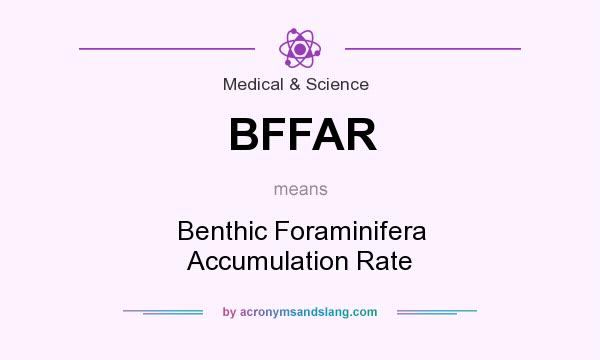 What does BFFAR mean? It stands for Benthic Foraminifera Accumulation Rate