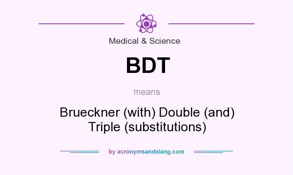 What does BDT mean? It stands for Brueckner (with) Double (and) Triple (substitutions)
