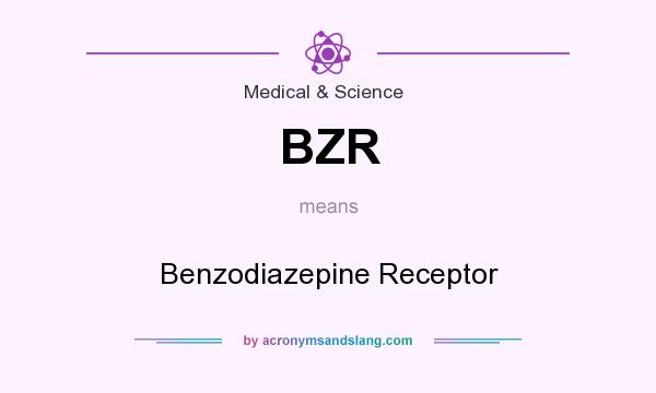 What does BZR mean? It stands for Benzodiazepine Receptor