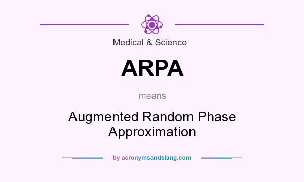 What does ARPA mean? It stands for Augmented Random Phase Approximation
