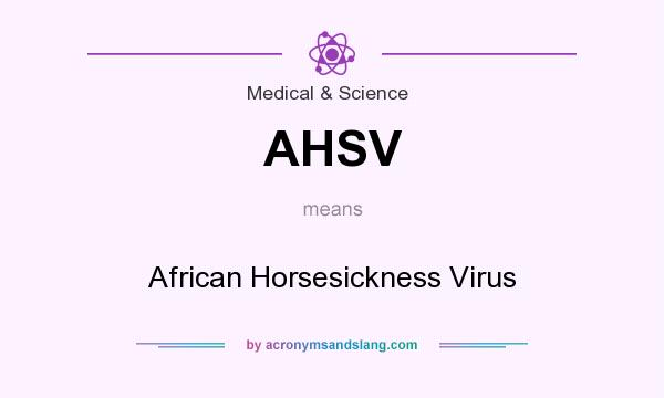 What does AHSV mean? It stands for African Horsesickness Virus