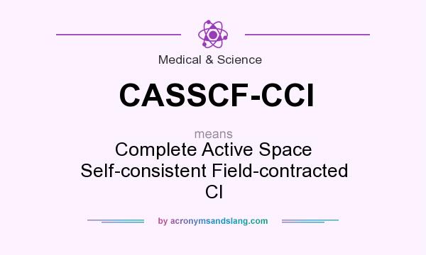 What does CASSCF-CCI mean? It stands for Complete Active Space Self-consistent Field-contracted CI