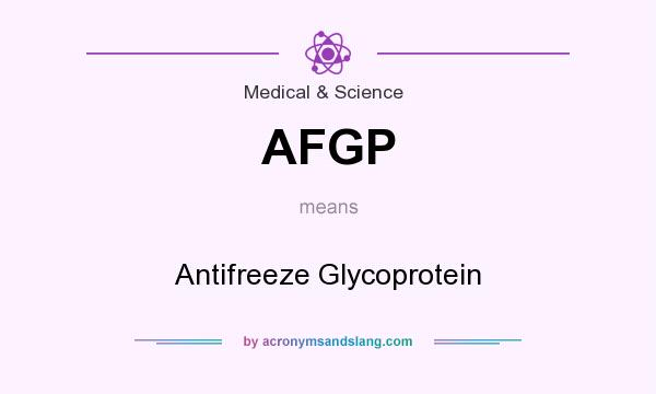 What does AFGP mean? It stands for Antifreeze Glycoprotein