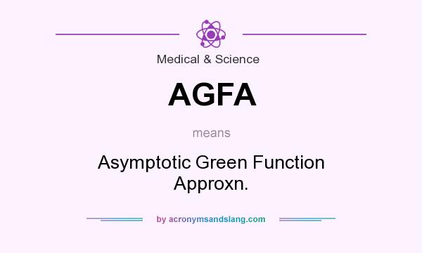 What does AGFA mean? It stands for Asymptotic Green Function Approxn.