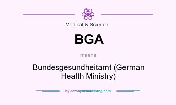 What does BGA mean? It stands for Bundesgesundheitamt (German Health Ministry)