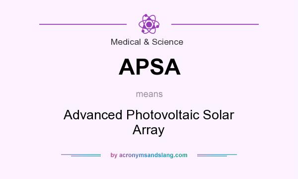 What does APSA mean? It stands for Advanced Photovoltaic Solar Array