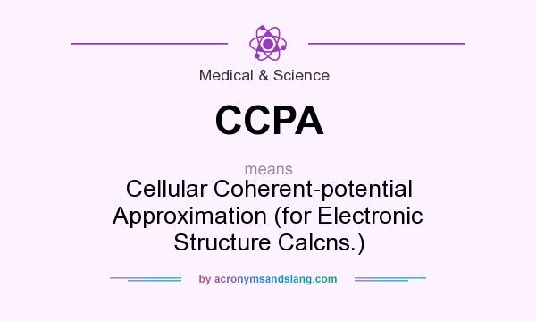 What does CCPA mean? It stands for Cellular Coherent-potential Approximation (for Electronic Structure Calcns.)