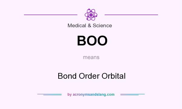 What does BOO mean? It stands for Bond Order Orbital