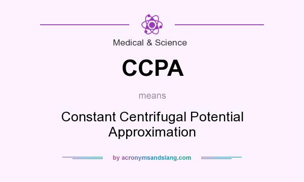 What does CCPA mean? It stands for Constant Centrifugal Potential Approximation