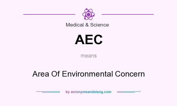 What does AEC mean? It stands for Area Of Environmental Concern