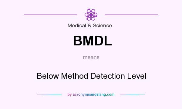 What does BMDL mean? It stands for Below Method Detection Level