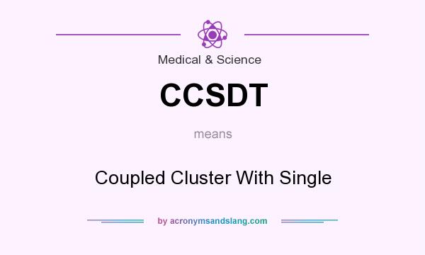 What does CCSDT mean? It stands for Coupled Cluster With Single