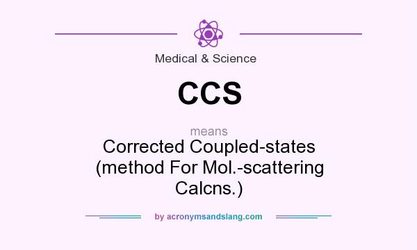 What does CCS mean? It stands for Corrected Coupled-states (method For Mol.-scattering Calcns.)