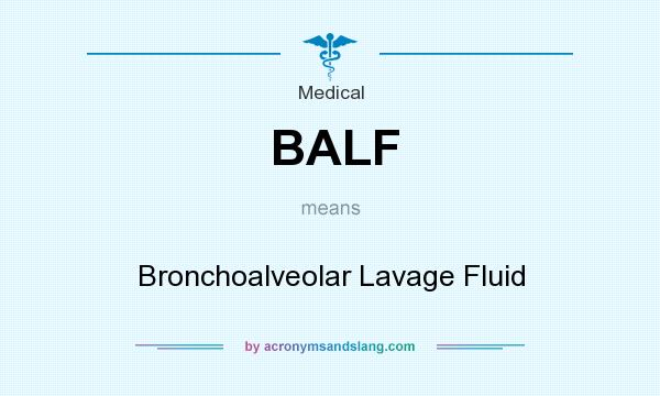 What does BALF mean? It stands for Bronchoalveolar Lavage Fluid